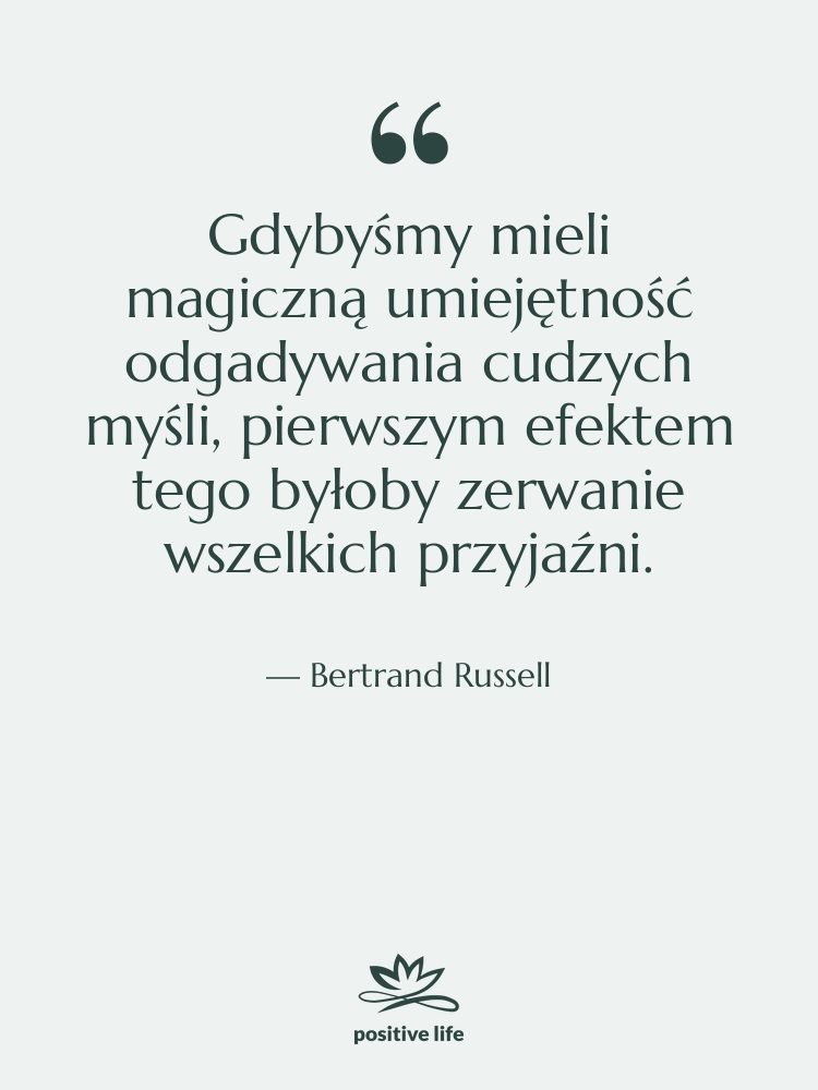 Cytat: Bertrand Russell - Gdybyśmy mieli magiczną umiejętność odgadywania…