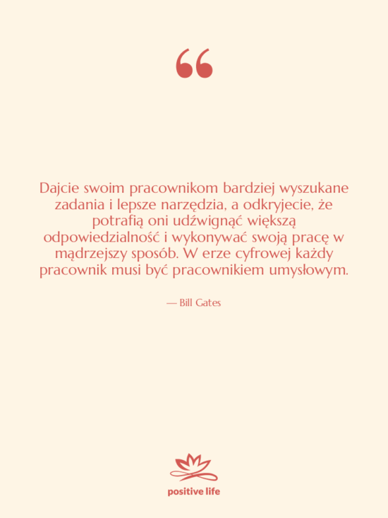 Cytat: Bill Gates - Dajcie swoim pracownikom bardziej wyszukane…