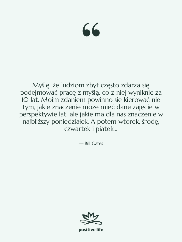 Cytat: Bill Gates - Myślę, że ludziom zbyt często…