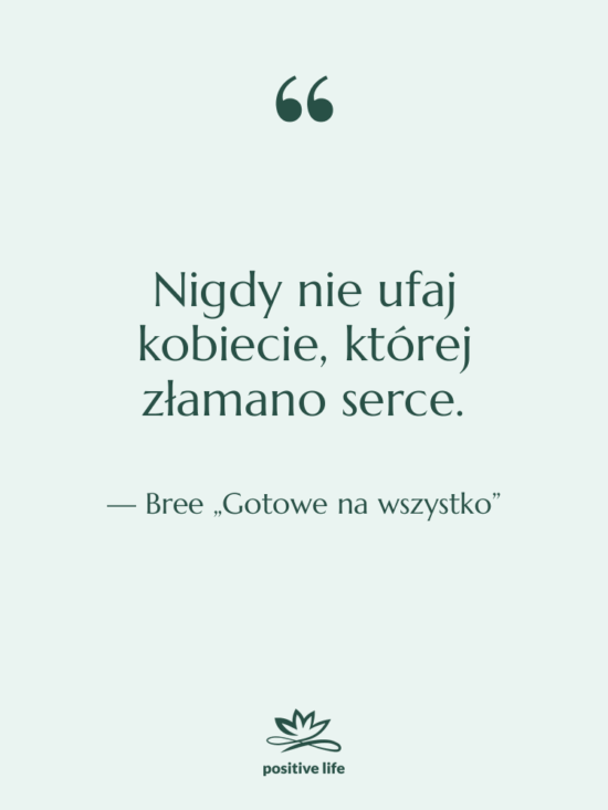 Cytat: Bree „Gotowe na wszystko” - Nigdy nie ufaj kobiecie, której…