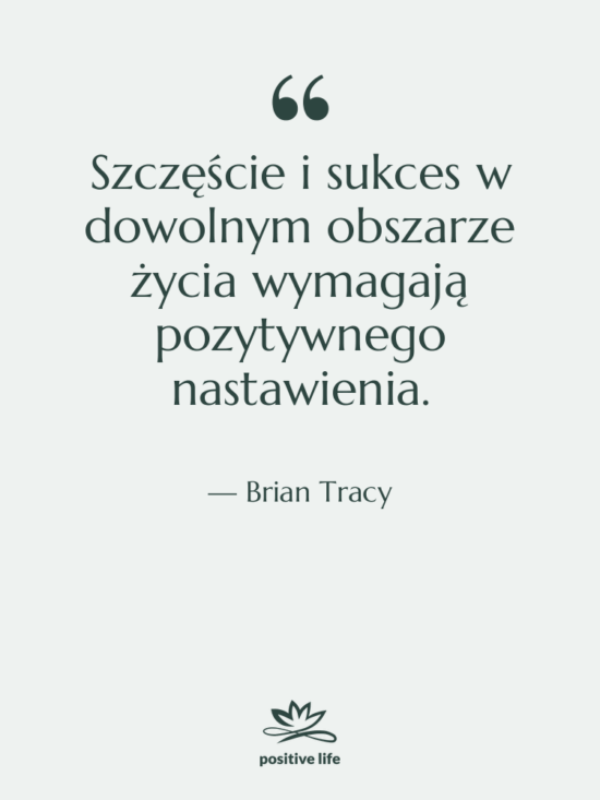 Cytat: Brian Tracy - Szczęście i sukces w dowolnym…