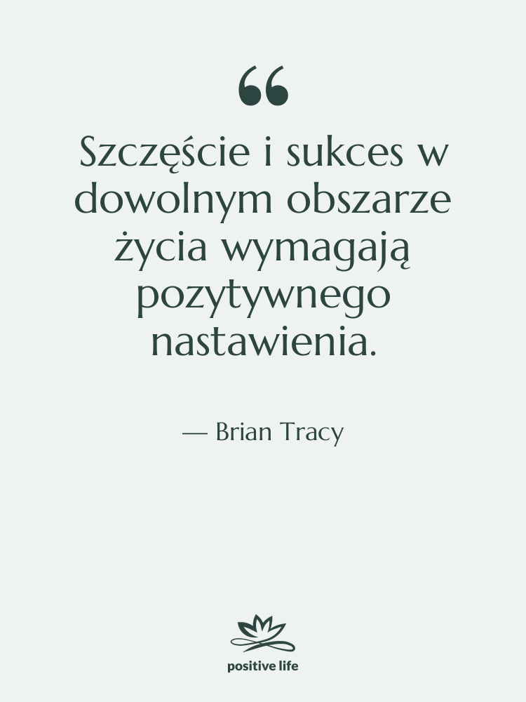Cytat: Brian Tracy - Szczęście i sukces w dowolnym…