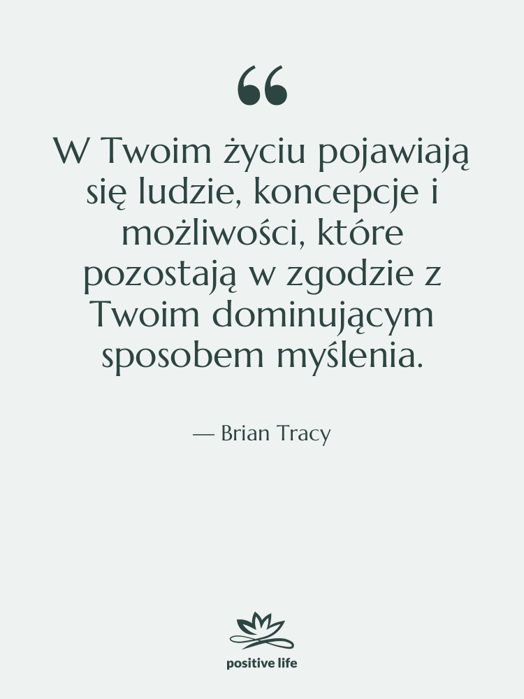 Cytat: Brian Tracy - W Twoim życiu pojawiają się…