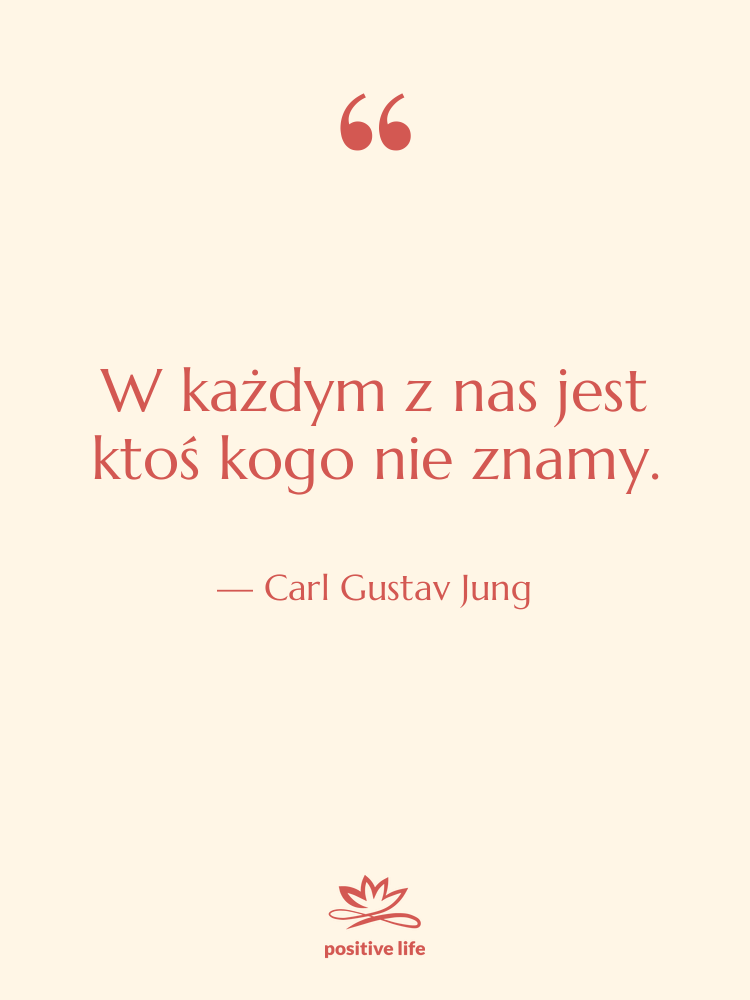 Cytat: Carl Gustav Jung - W każdym z nas jest…