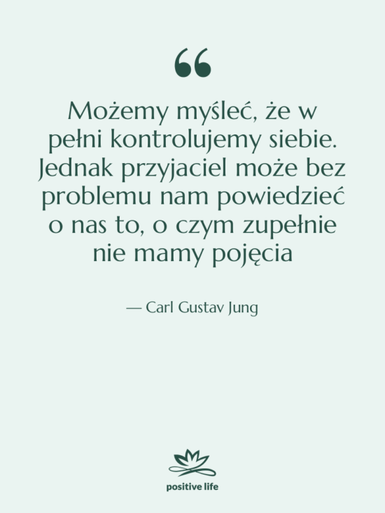 Cytat: Carl Gustav Jung - Możemy myśleć, że w pełni…