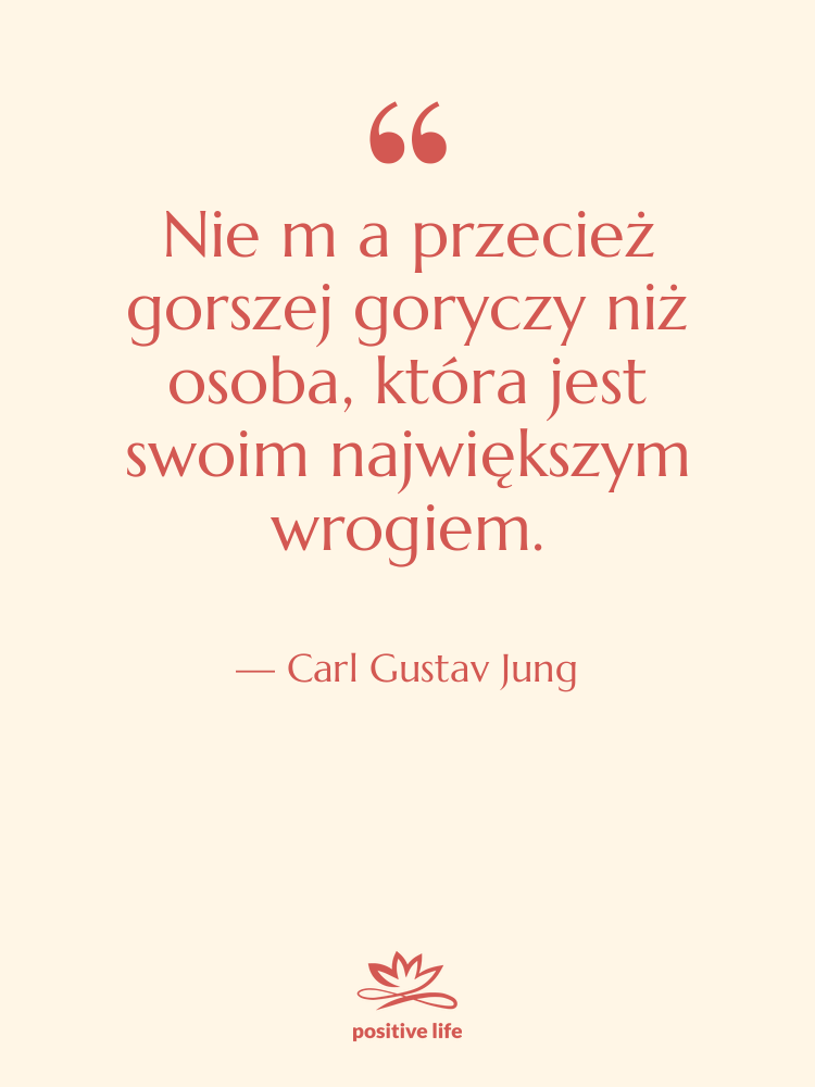 Cytat: Carl Gustav Jung - Nie m a przecież gorszej…