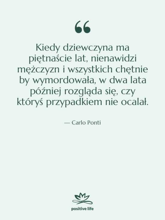 Cytat: Carlo Ponti - Kiedy dziewczyna ma piętnaście lat,…