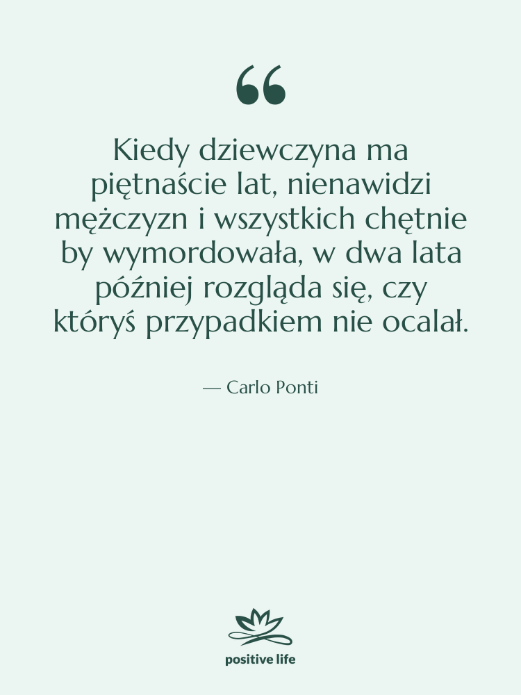 Cytat: Carlo Ponti - Kiedy dziewczyna ma piętnaście lat,…