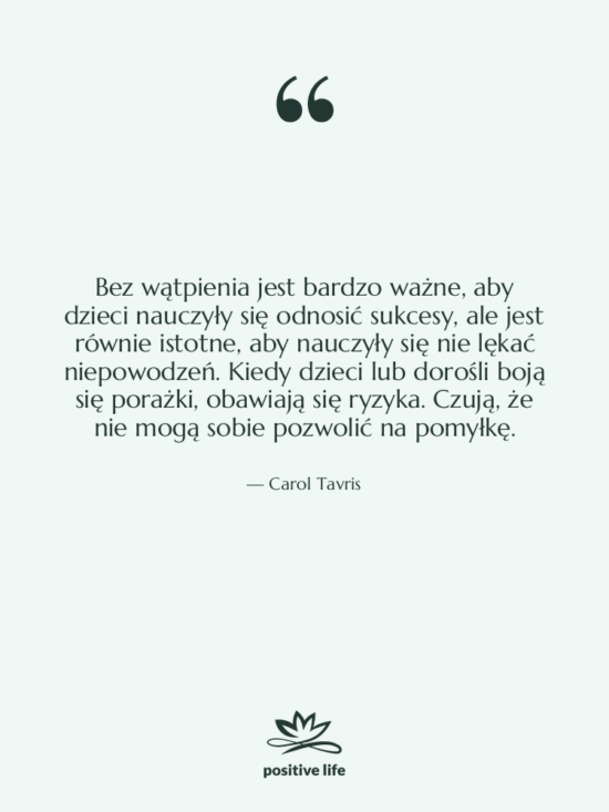 Cytat: Carol Tavris - Bez wątpienia jest bardzo ważne,…
