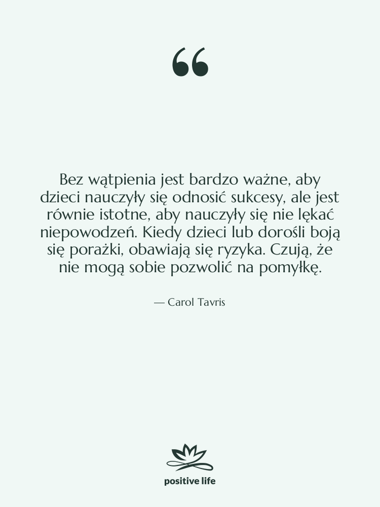 Cytat: Carol Tavris - Bez wątpienia jest bardzo ważne,…