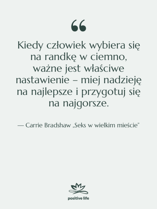 Cytat: Carrie Bradshaw „Seks w wielkim mieście” - Kiedy człowiek wybiera się na…