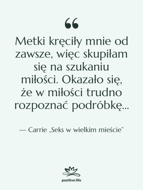 Cytat: Carrie „Seks w wielkim mieście” - Metki kręciły mnie od zawsze,…