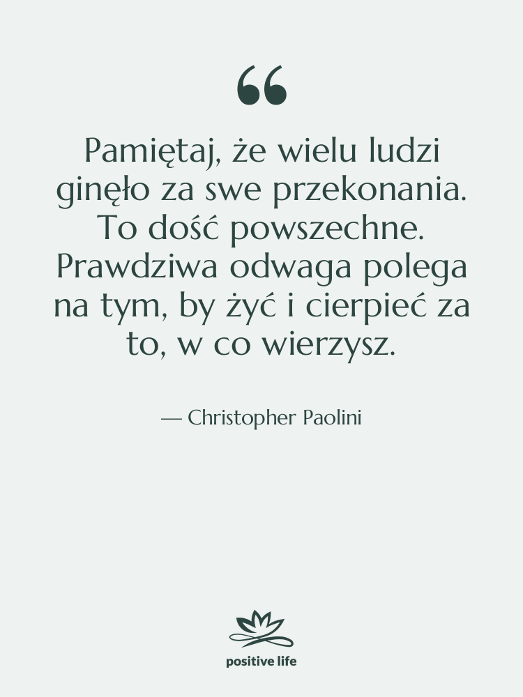 Cytat: Christopher Paolini - Pamiętaj, że wielu ludzi ginęło…