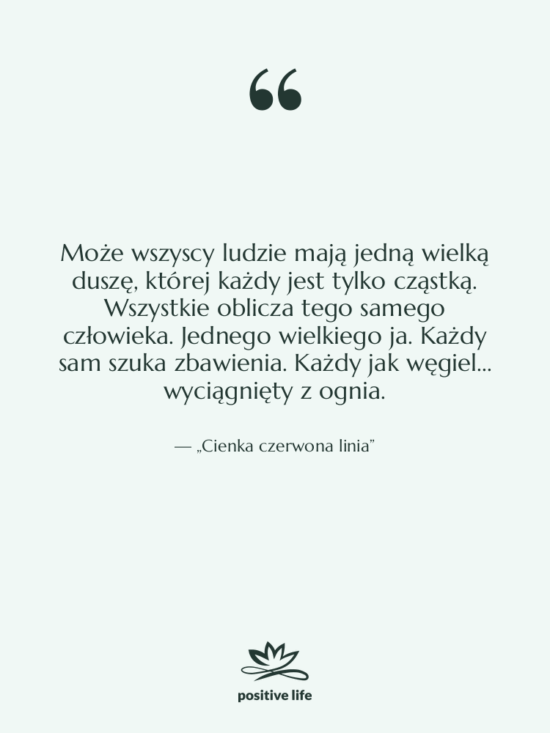 Cytat: „Cienka czerwona linia” - Może wszyscy ludzie mają jedną…