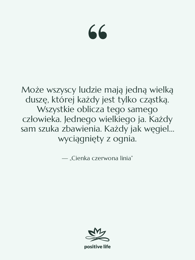 Cytat: „Cienka czerwona linia” - Może wszyscy ludzie mają jedną…