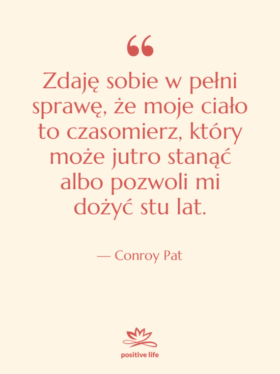 Cytat: Conroy Pat - Zdaję sobie w pełni sprawę,…