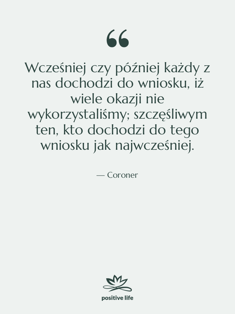 Cytat: Coroner - Wcześniej czy później każdy z…