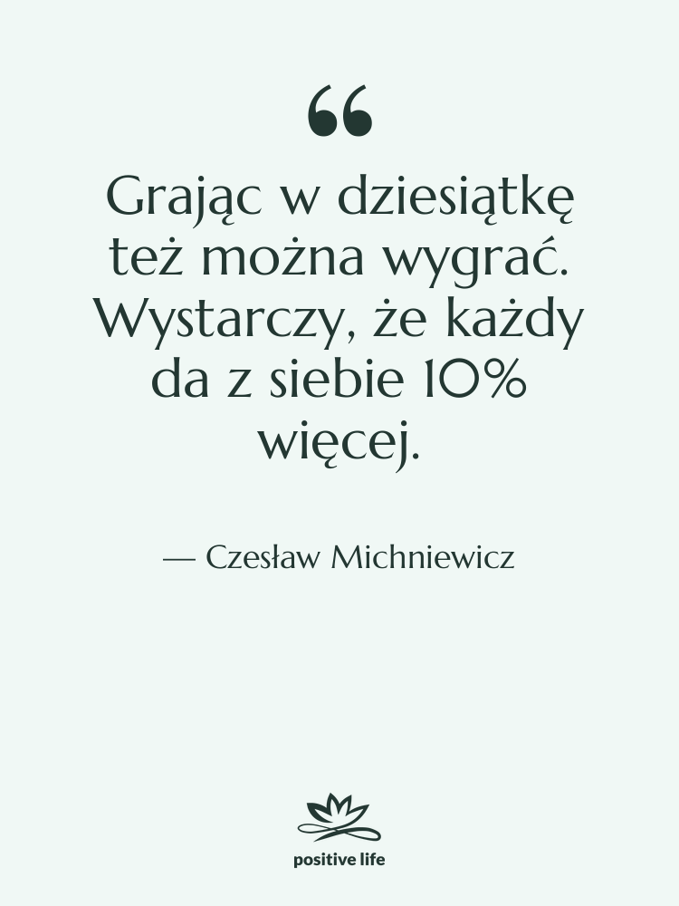 Cytat: Czesław Michniewicz - Grając w dziesiątkę też można…