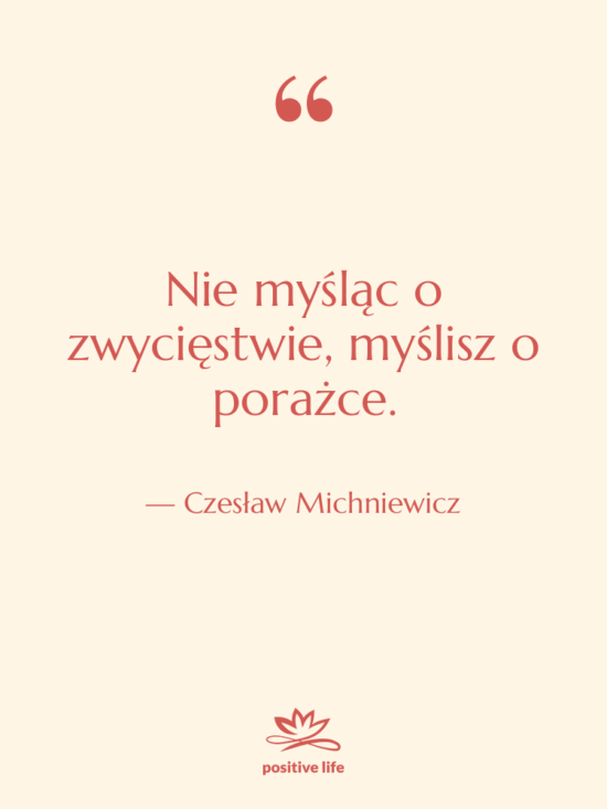 Cytat: Czesław Michniewicz - Nie myśląc o zwycięstwie, myślisz…