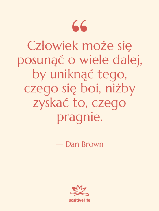 Cytat: Dan Brown - Człowiek może się posunąć o…