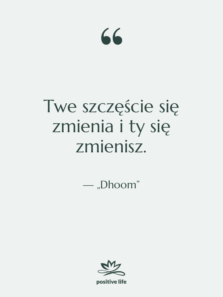 Cytat: „Dhoom” - Twe szczęście się zmienia i…