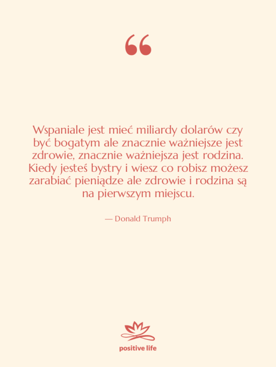 Cytat: Donald Trumph - Wspaniale jest mieć miliardy dolarów…