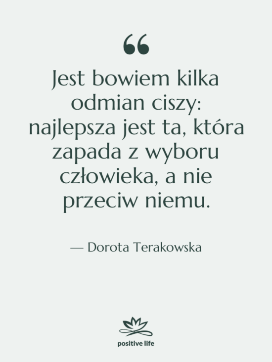 Cytat: Dorota Terakowska - Jest bowiem kilka odmian ciszy:…