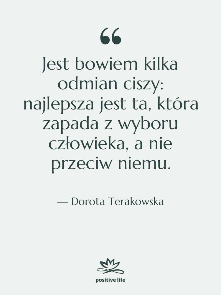 Cytat: Dorota Terakowska - Jest bowiem kilka odmian ciszy:…