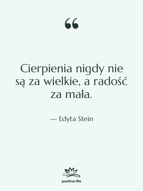 Cytat: Edyta Stein - Cierpienia nigdy nie są za…