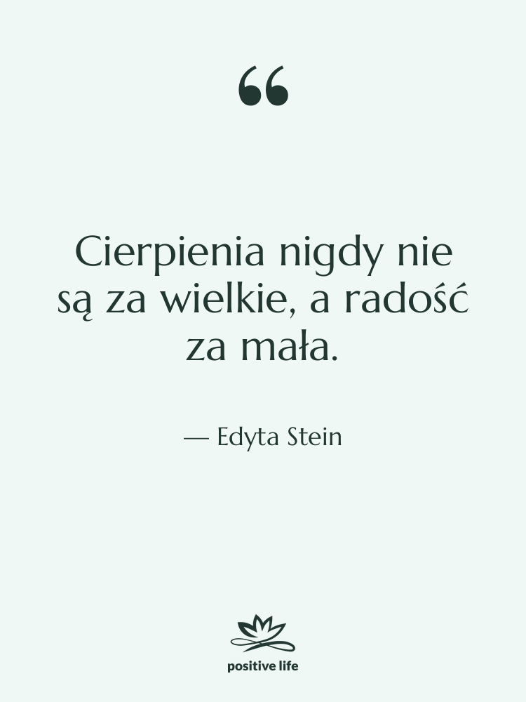 Cytat: Edyta Stein - Cierpienia nigdy nie są za…