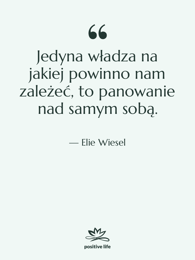 Cytat: Elie Wiesel - Jedyna władza na jakiej powinno…