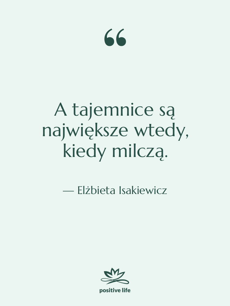 Cytat: Elżbieta Isakiewicz - A tajemnice są największe wtedy,…