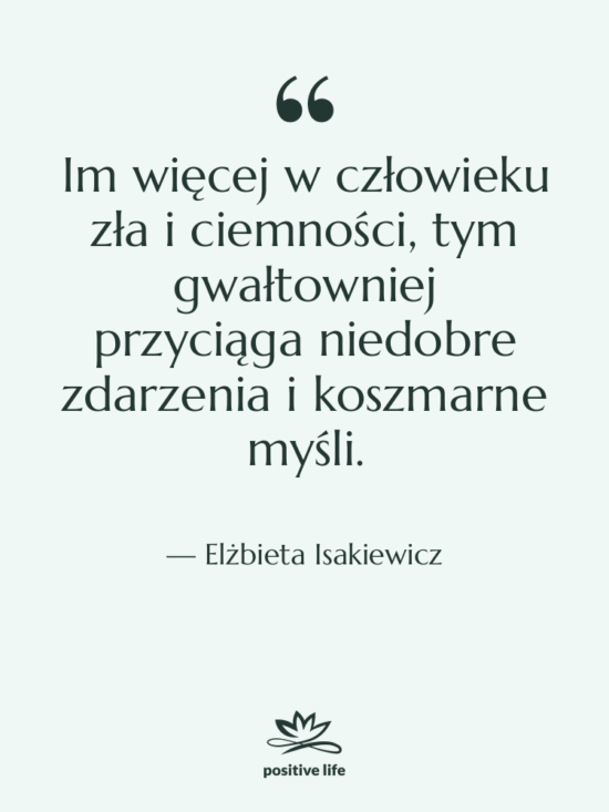 Cytat: Elżbieta Isakiewicz - Im więcej w człowieku zła…