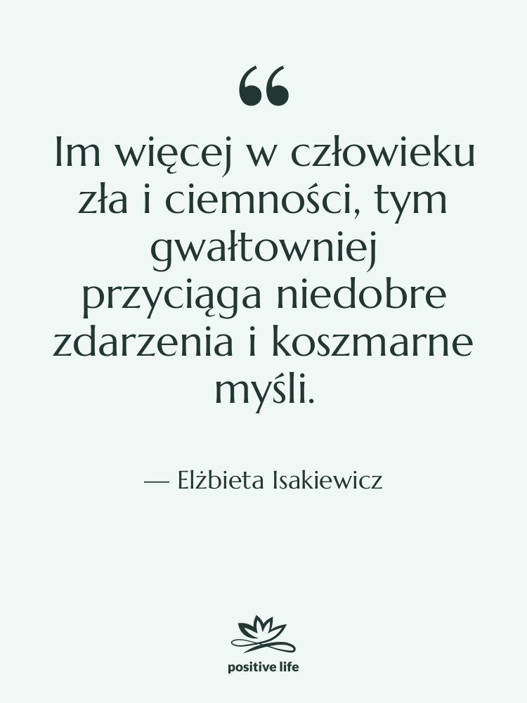 Cytat: Elżbieta Isakiewicz - Im więcej w człowieku zła…