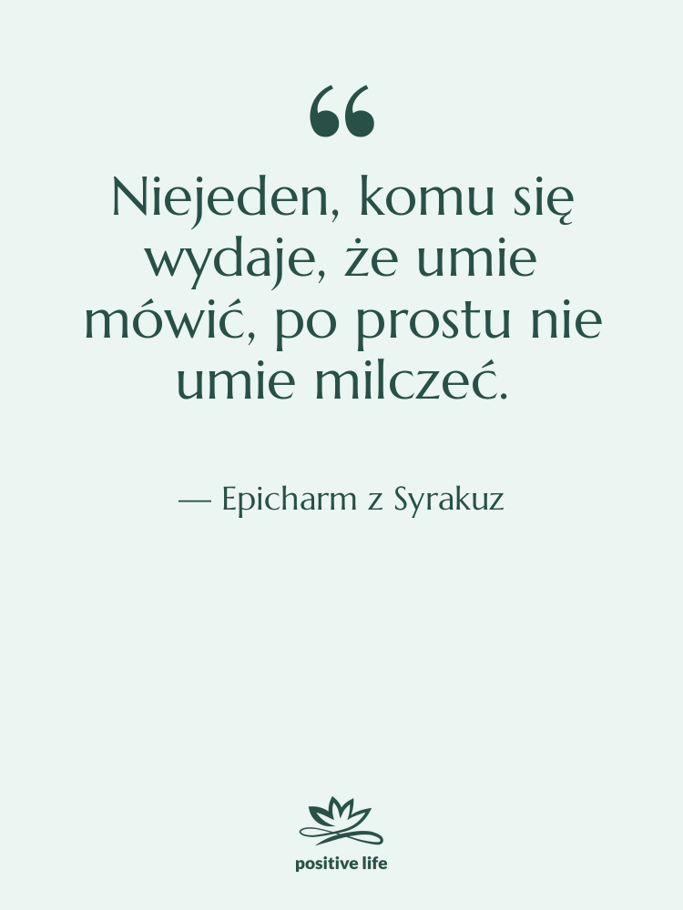 Cytat: Epicharm z Syrakuz - Niejeden, komu się wydaje, że…