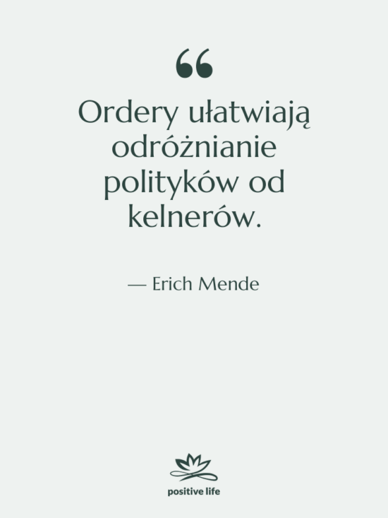 Cytat: Erich Mende - Ordery ułatwiają odróżnianie polityków od…