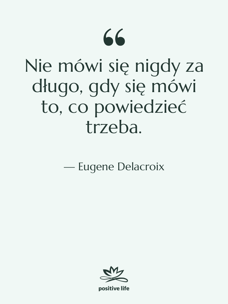 Cytat: Eugene Delacroix - Nie mówi się nigdy za…