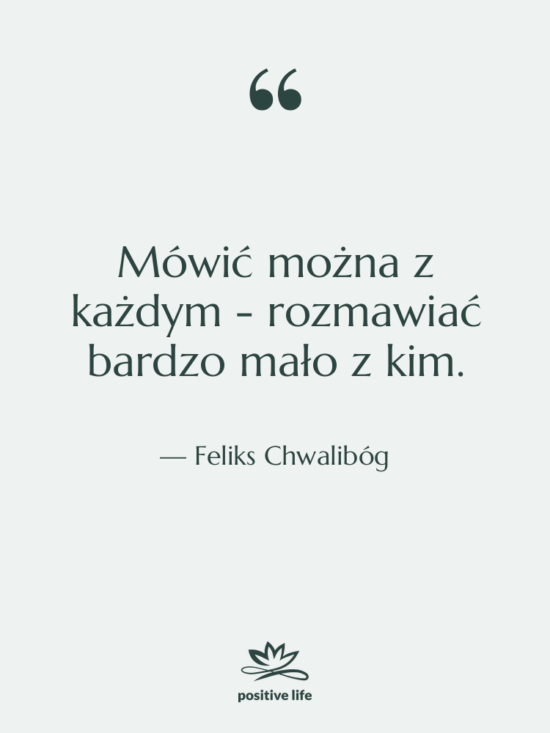 Cytat: Feliks Chwalibóg - Mówić można z każdym -…