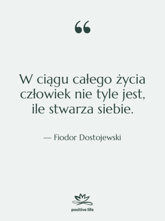 Cytat: Fiodor Dostojewski - W ciągu całego życia człowiek…