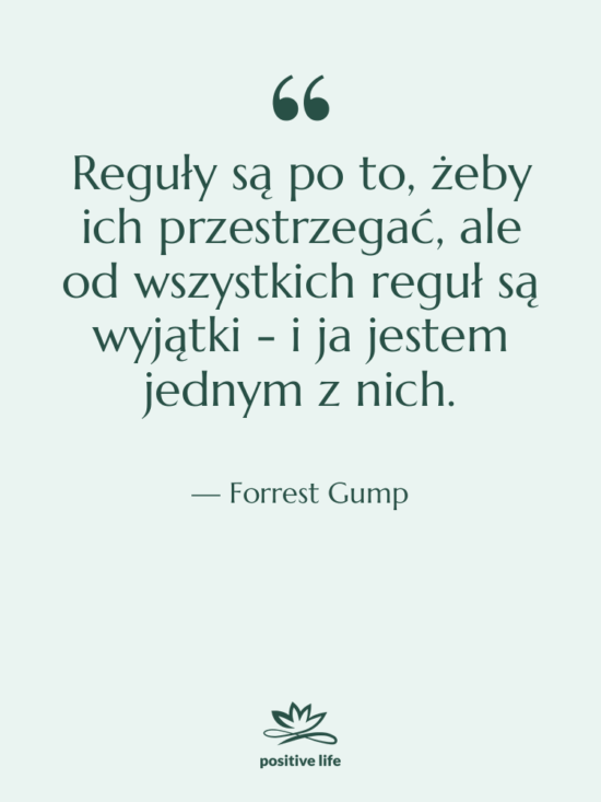 Cytat: Forrest Gump - Reguły są po to, żeby…