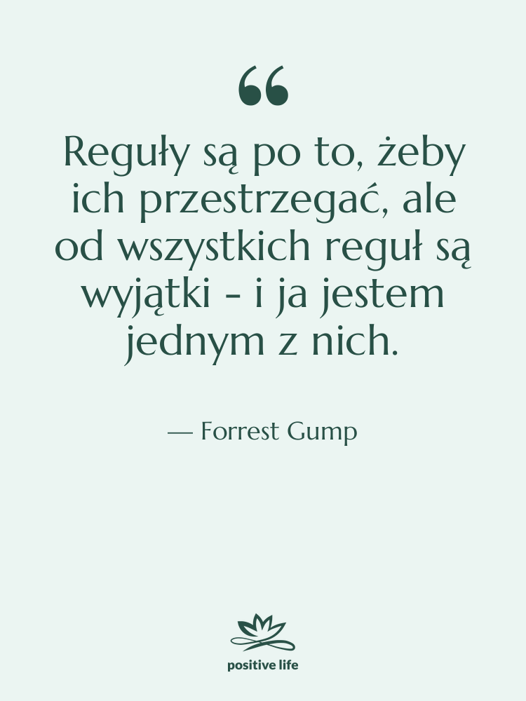 Cytat: Forrest Gump - Reguły są po to, żeby…