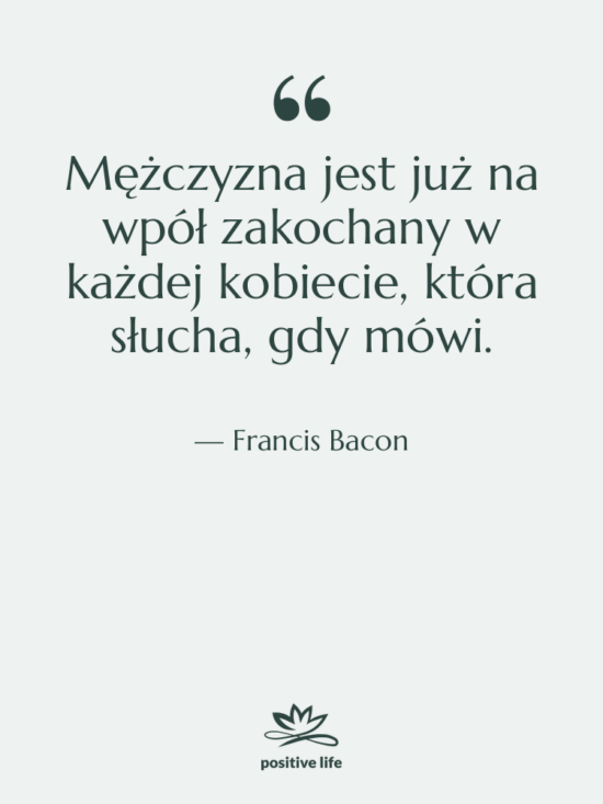 Cytat: Francis Bacon - Mężczyzna jest już na wpół…