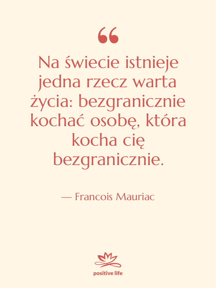 Cytat: Francois Mauriac - Na świecie istnieje jedna rzecz…