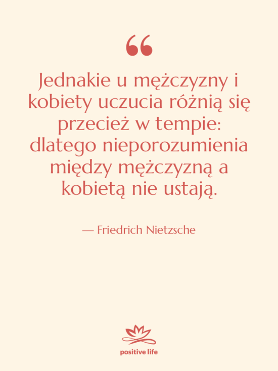 Cytat: Friedrich Nietzsche - Jednakie u mężczyzny i kobiety…