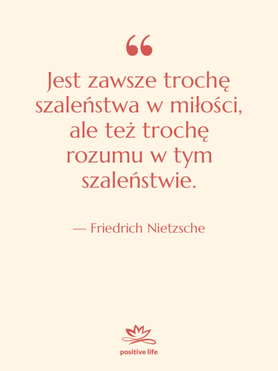 Cytat: Friedrich Nietzsche - Jest zawsze trochę szaleństwa w…