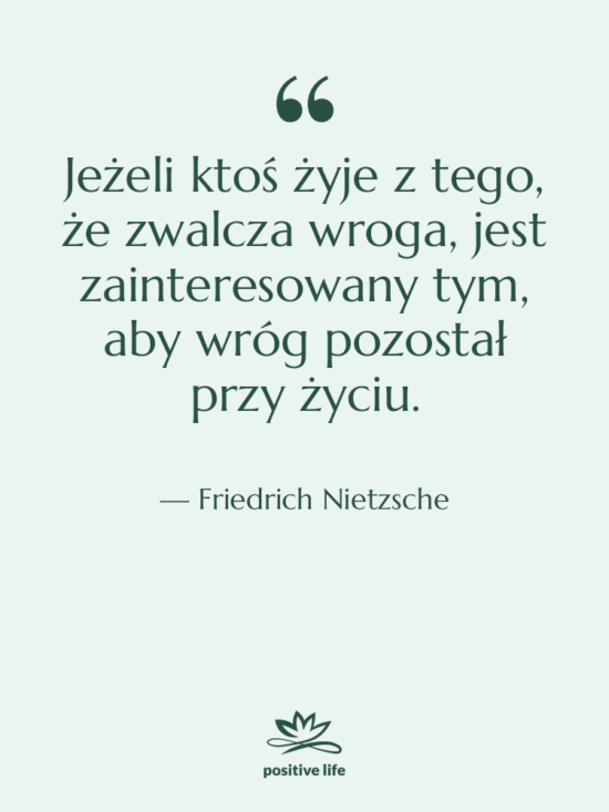 Cytat: Friedrich Nietzsche - Jeżeli ktoś żyje z tego,…