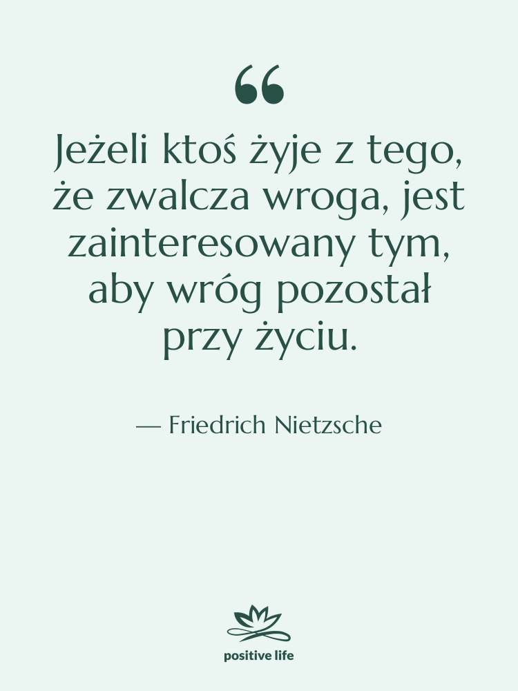 Cytat: Friedrich Nietzsche - Jeżeli ktoś żyje z tego,…