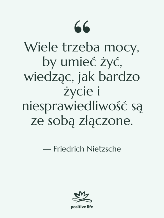 Cytat: Friedrich Nietzsche - Wiele trzeba mocy, by umieć…