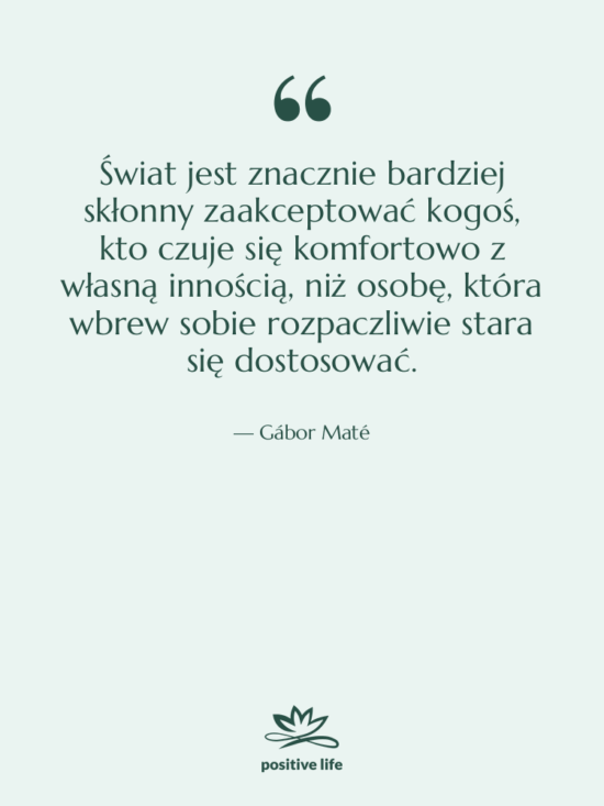 Cytat: Gábor Maté - Świat jest znacznie bardziej skłonny…