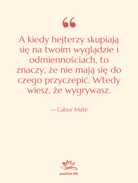 Cytat: Gábor Maté - A kiedy hejterzy skupiają się…